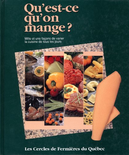 9782920908062: Qu'est-ce Qu'on Mange? ( Les Cercles De Fermieres Du Quebec)