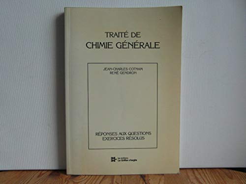 Beispielbild für Traité De Chimie Générale. Réponses Aux Questions, Exercices Résolus zum Verkauf von Better World Books