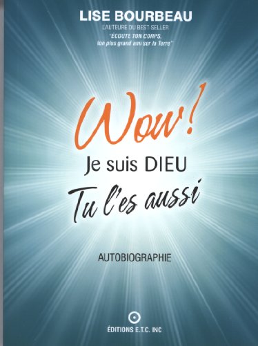 Beispielbild fr Wow ! Je suis Dieu - Tu l'es aussi zum Verkauf von Revaluation Books