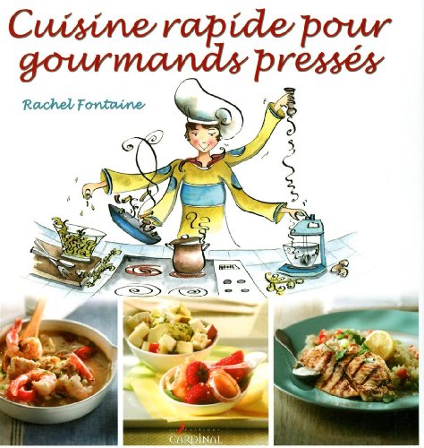 Beispielbild fr Cuisine rapide pour gourmands presses zum Verkauf von medimops