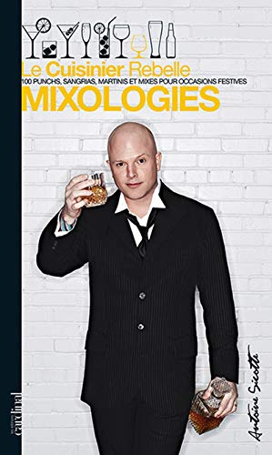 Stock image for CUISINIER REBELLE -MIXOLOGIES for sale by Better World Books