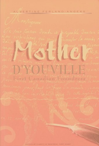 Stock image for Mother d'Youville, First Canadian Foundress: Marie-Marguerite Du Frost De Lajemmerais, Widow d'Youville for sale by HPB-Emerald