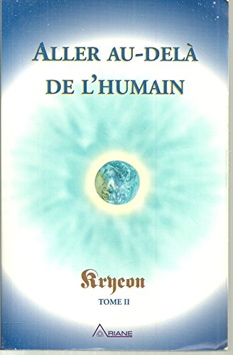 Stock image for Aller au-del de l'humain, tome II for sale by Les mots en page