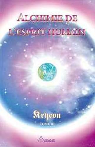 Stock image for Kryon, tome 3 : Alchimie de l'esprit humain (French Edition) for sale by Better World Books