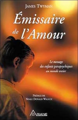 Beispielbild fr missaire de l'Amour - Le message des enfants parapsychiques au monde entier Twyman, James zum Verkauf von e-Libraire