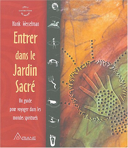 Stock image for Entrer dans le Jardin Sacr - Un guide pour voyager dans les mondes spirituels for sale by medimops