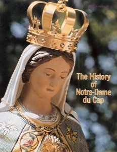 Stock image for The History of Notre-dame Du Cap for sale by Better World Books