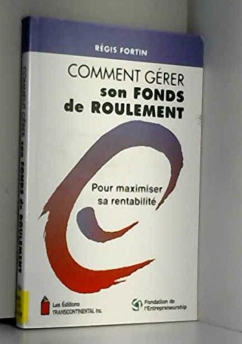 Beispielbild fr Comment Gerer Son Fronde de Roulement pour Maximiser Sa Rentabilite zum Verkauf von Better World Books