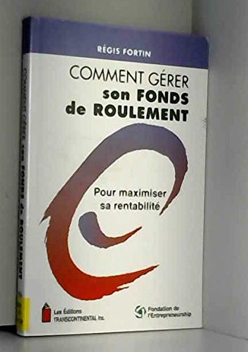 Stock image for Comment Gerer Son Fronde de Roulement pour Maximiser Sa Rentabilite for sale by Better World Books