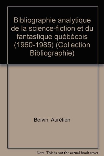 9782921053075: Bibliographie analytique de la science-fiction et du fantastique qubcois (1960-1985) (Collection Bibliographie)