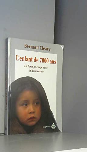 Beispielbild fr Enfant de 7000 Ans : Le Long Portage Vers la Delivrance zum Verkauf von Better World Books Ltd
