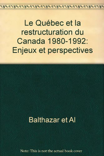 Beispielbild fr Le Qubec et la restructuration du Canada, 1980-1992 : enjeux et perspectives zum Verkauf von Les mots en page