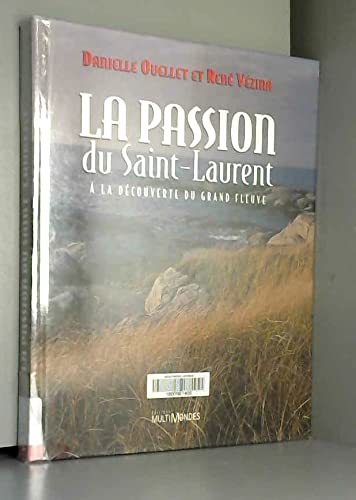 Stock image for La Passion du Saint-Laurent  la dcouverte du grand fleurve for sale by 2Wakefield