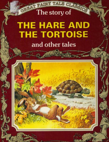 Imagen de archivo de The story of the Hare and the Tortoise and other tales (Great fairy tale classics) a la venta por Gulf Coast Books