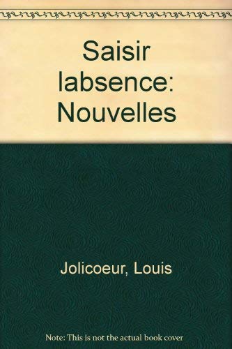 Beispielbild fr Saisir l'absence zum Verkauf von Librairie La Canopee. Inc.