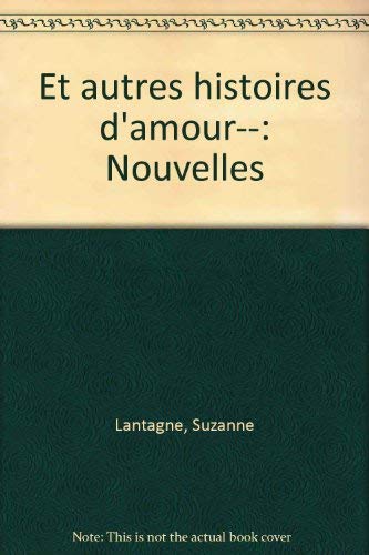 Beispielbild fr Et autres histoires d'amour. zum Verkauf von Librairie La Canopee. Inc.