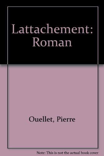 9782921197564: Lattachement: Roman