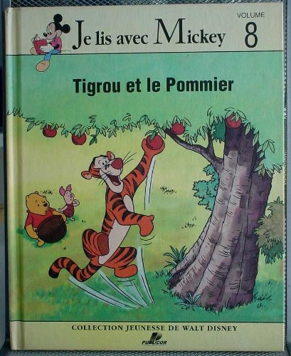 9782921200264: Tigrou et le Pommier: Je lis avec Mickey - Volume 8 (Collection Jeunesse de Walt Disney)