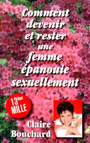 Stock image for Comment devenir et rester une femme epanouie sexuellement for sale by Better World Books