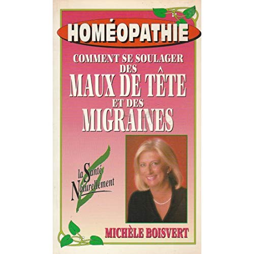 Imagen de archivo de Comment Se Soulager des Maux de Tete et des Migraines a la venta por Better World Books