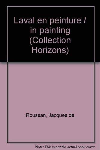 Stock image for Laval en peinture =: Laval in painting (Collection Horizons) (French Edition) for sale by SecondSale