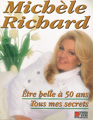 Stock image for Etre Belle a 50 Ans : Tous Mes Secrets for sale by Better World Books: West