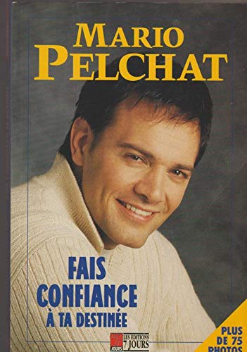 9782921221504: Fais confiance a ta destinee (Collection Biographies) (French Edition)