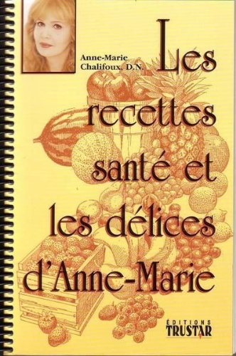 Stock image for Recettes Sante et les Delices d'Anne-Marie for sale by Better World Books