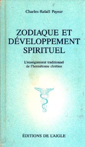Beispielbild fr Zodiaque Et Developpement Spirituel: L'enseignement Traditionnel De L'hermetisme Chretien zum Verkauf von RECYCLIVRE