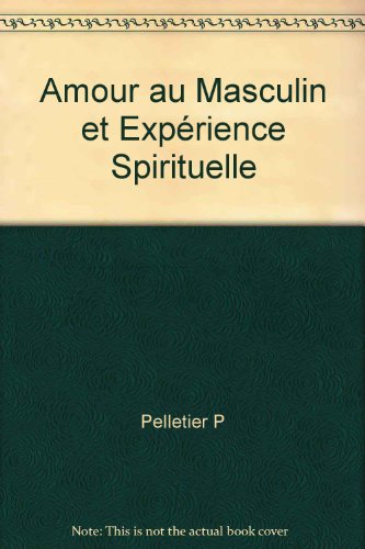 Beispielbild fr Amour au masculin et exprience spirituelle zum Verkauf von Librairie Le Nord