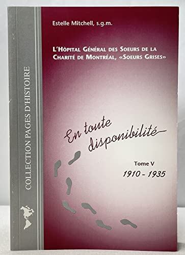 9782921277464: En Toute Disponibilite Tome V 1910 1935 Collection Pages d Histoire