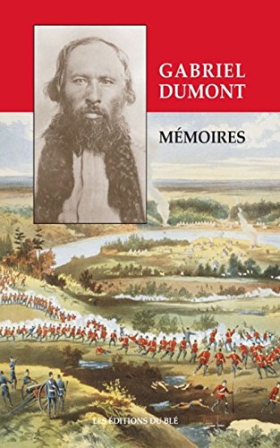 Stock image for Gabriel Dumont: Memoirs; Gabriel Dumont : Memoire for sale by Werdz Quality Used Books