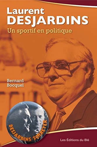 9782921347990: Laurent Desjardins : Un sportif en politique