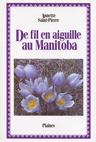 Stock image for De Fil en Aiguille au Manitoba for sale by Ammareal