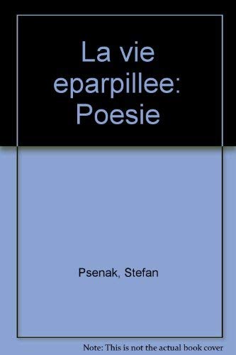Stock image for La vie eparpillee: Poesie for sale by Bay Used Books