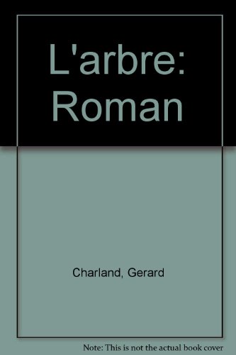 9782921378154: L'arbre: Roman (French Edition)