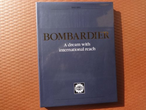 Bombardier 1942-1992 : a Dream with International Reach