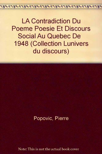 Beispielbild fr La contradiction du poeme: Poesie et discours social au Quebec de 1948 a 1953 zum Verkauf von Cross-Country Booksellers