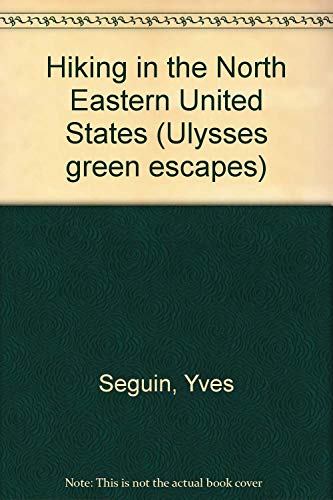 Stock image for Ulysses Green Escapes: Hiking in the Northeastern United States for sale by Wonder Book