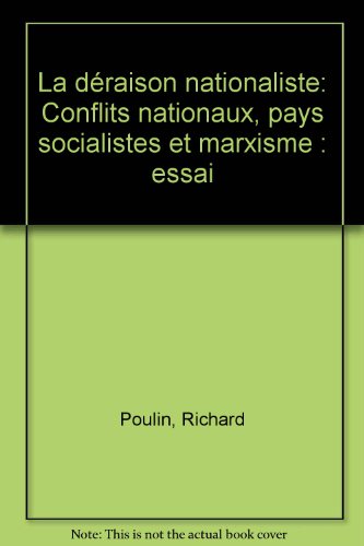 La déraison nationaliste : conflits nationaux, pays "socialistes" et marxisme