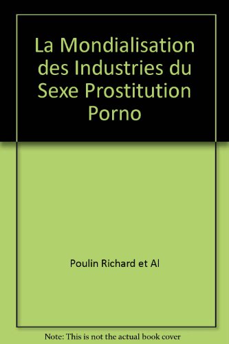 9782921463942: La Mondialisation des Industries du Sexe. Prostitution, Pornograp