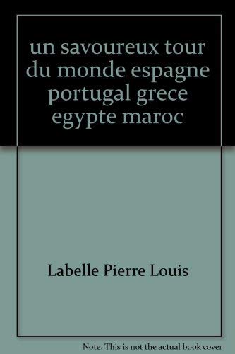 Stock image for un savoureux tour du monde espagne portugal grece egypte maroc for sale by Librairie Th  la page