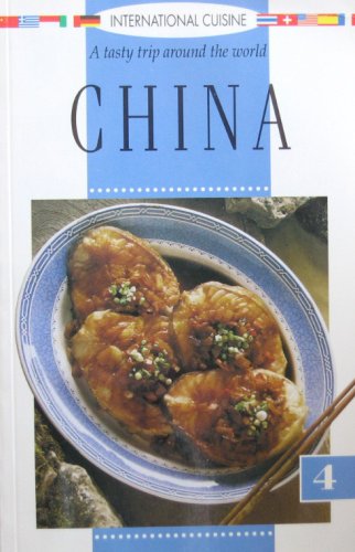 Imagen de archivo de International Cuisine: A Tasty Trip Around the World-China (Vol 4) a la venta por Nelsons Books