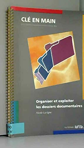 Stock image for Organiser et exploiter les dossiers documentaires for sale by Ammareal