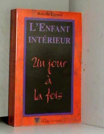 Beispielbild fr L'enfant Intrieur, Un Jour  La Fois zum Verkauf von RECYCLIVRE
