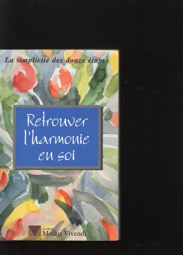 Beispielbild fr Retrouver l'harmonie en soi zum Verkauf von Better World Books