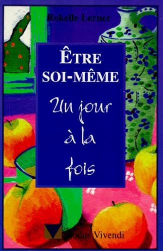 Stock image for Etre Soi-Meme Un Joir a la Fois for sale by Better World Books