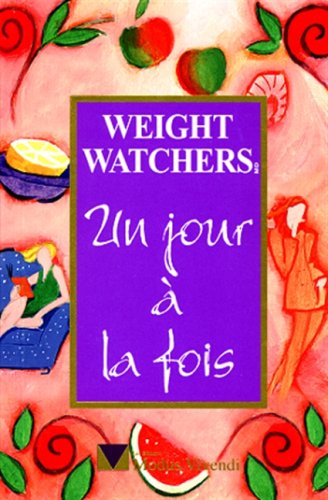 Weight Watchers: Un jour Ã  la fois (French Edition) (9782921556286) by Watchers, Weight