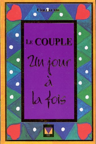 9782921556316: Le couple : Un jour  la fois (French Edition)