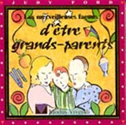 Beispielbild fr Les merveilleuses faons d'tre grands-parents zum Verkauf von Ammareal